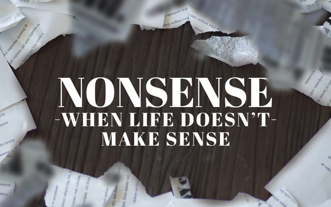 Nonsense: When Life Doesn’t Make Sense