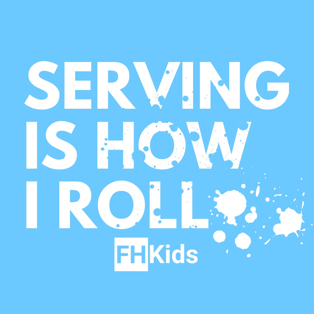 Serving is how I roll FH Kids