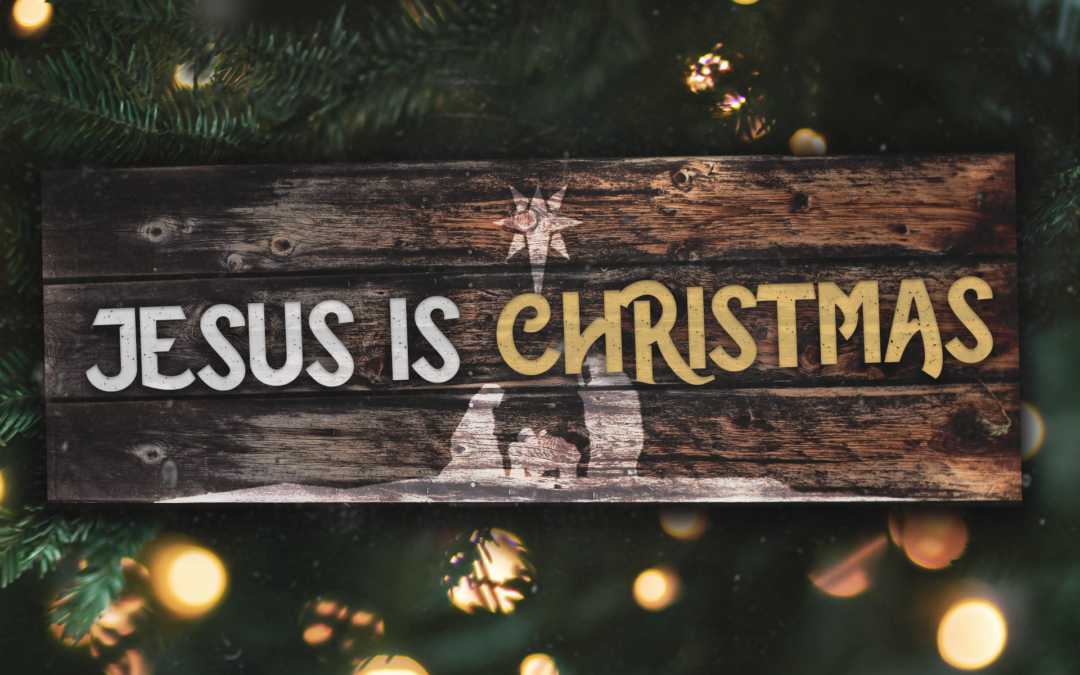 Jesus is Christmas