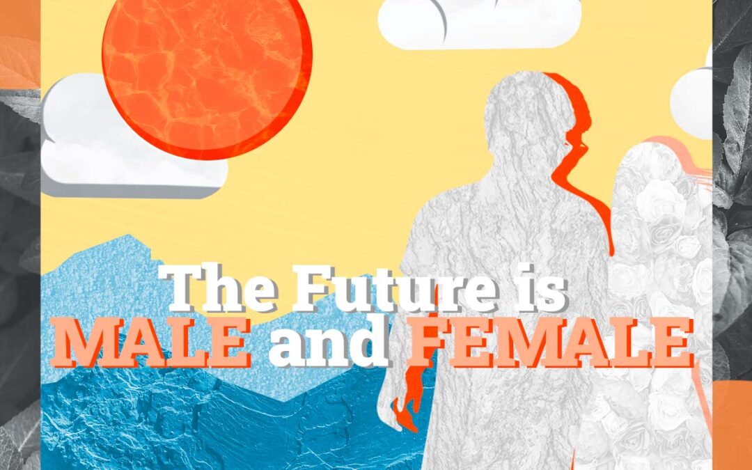 The Future is Male & Female