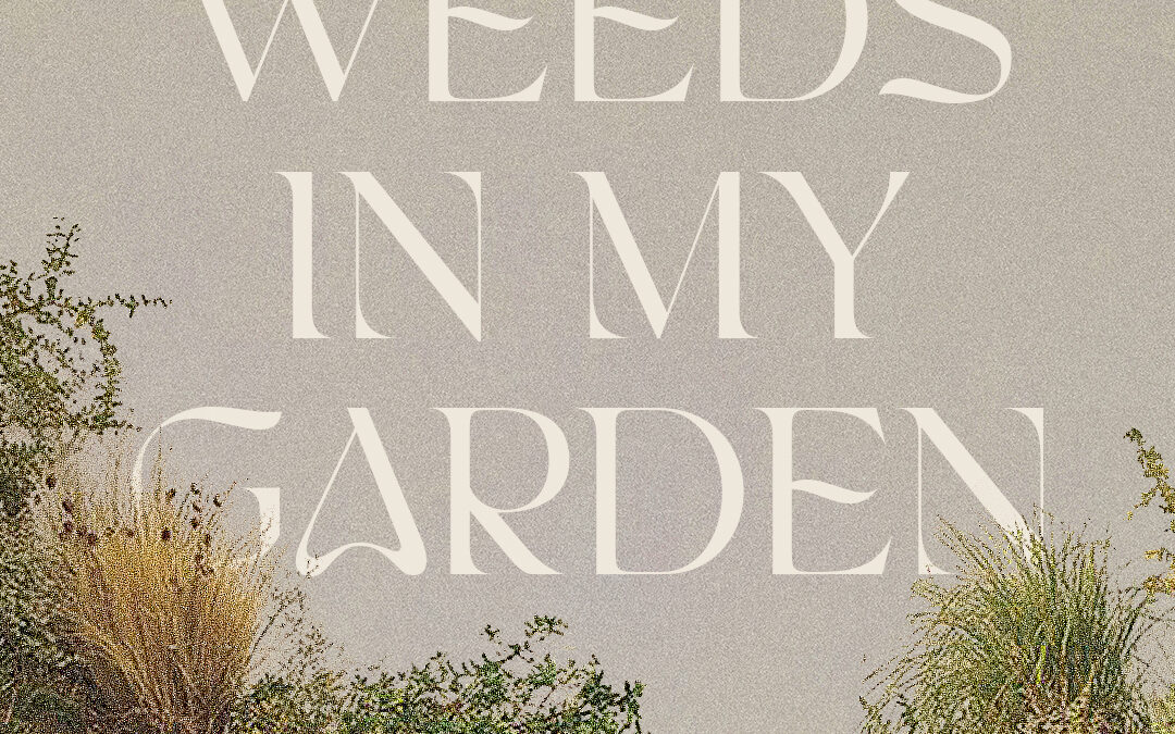 Weeds in My Garden